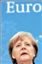 ΑΝΓΚΕΛΑ ΜΕΡΚΕΛ  Οσα-όσα για τη σωτηρία του ευρώ